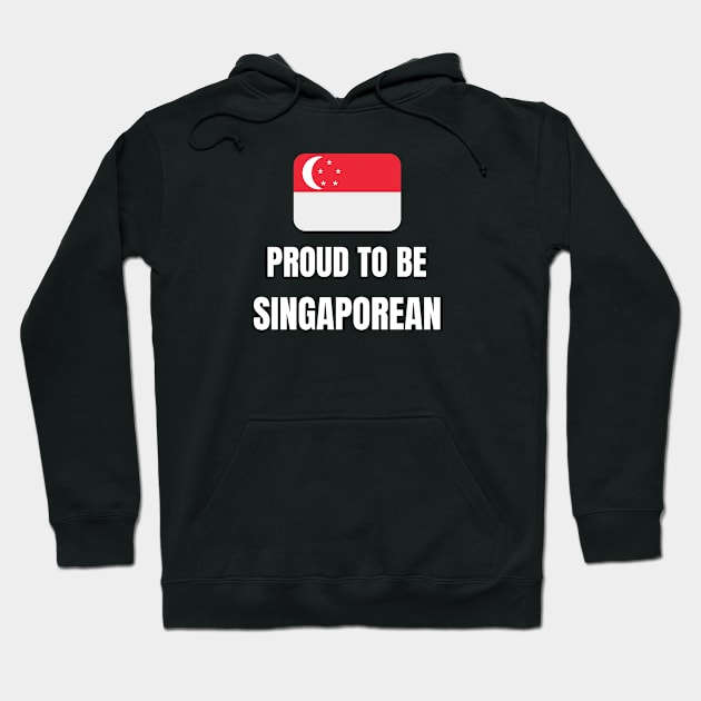 Proud to be Singaporean Hoodie by InspiredCreative